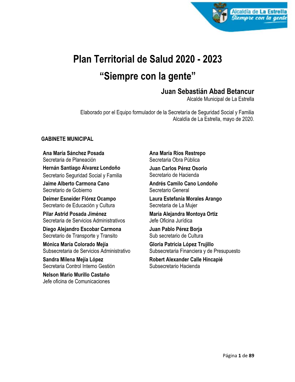 Plan Territorial De Salud 2020 - 2023 “Siempre Con La Gente” Juan Sebastián Abad Betancur Alcalde Municipal De La Estrella