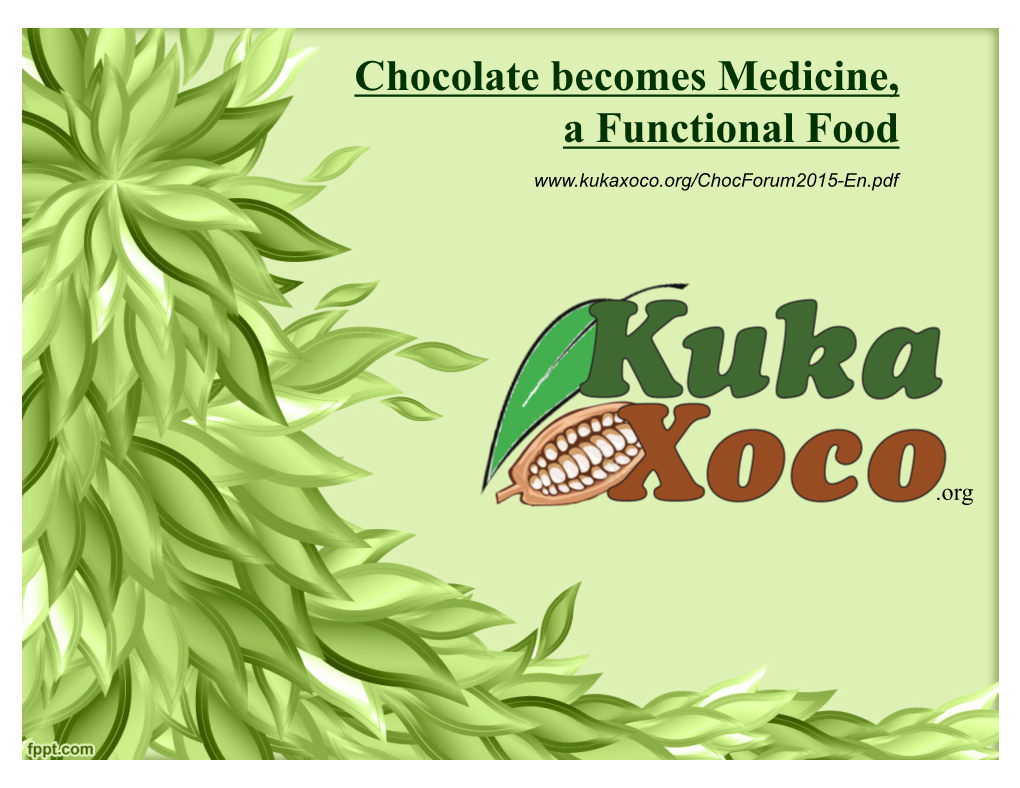 Chocolate Becomes Medicine, a Functional Food