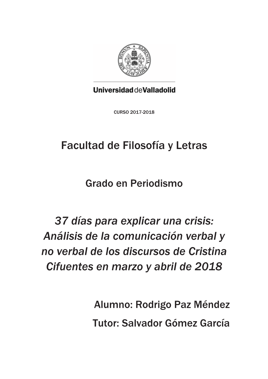 37 Días Para Explicar Una Crisis: Análisis De La Comunicación Verbal Y No Verbal De Los Discursos De Cristina Cifuentes En Marzo Y Abril De 2018