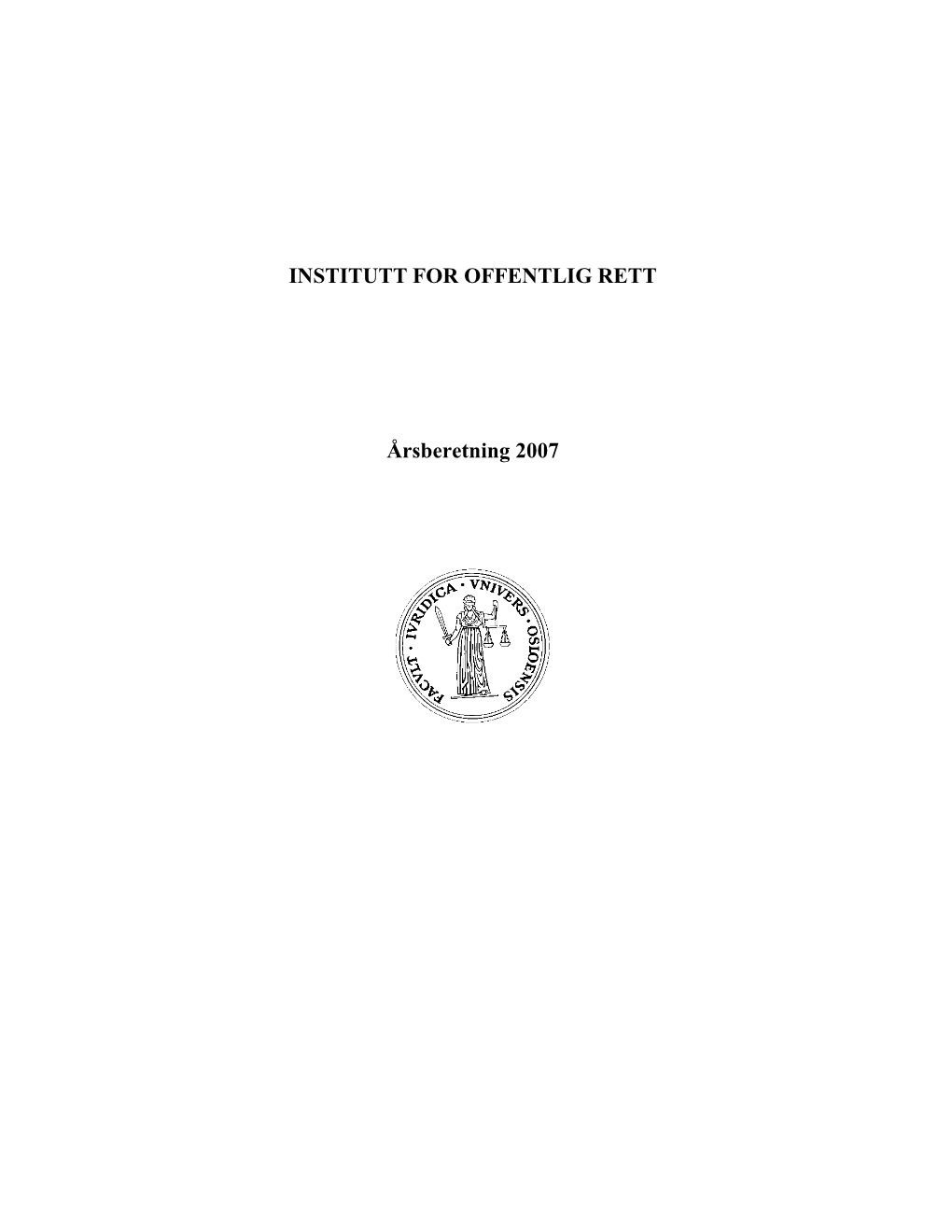 INSTITUTT for OFFENTLIG RETT Årsberetning 2007