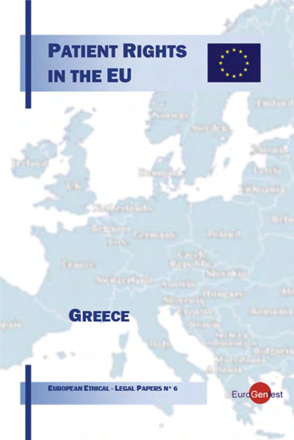 Patient Right in the EU – Denmark”, European Ethical-Legal Papers, N° 2, Leuven, 2007