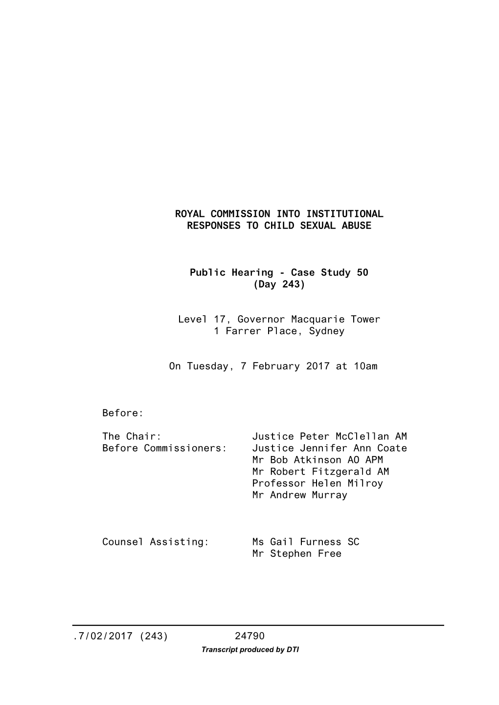 Transcript Produced by DTI 1 MS FURNESS: Your Honour and Commissioners, We Have 2 Dr Thomas Doyle Giving Evidence This Morning