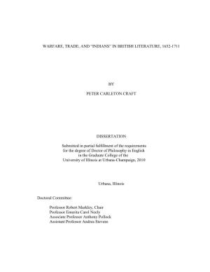 I WARFARE, TRADE, and “INDIANS” in BRITISH LITERATURE, 1652-1711 by PETER CARLETON CRAFT DISSERTATION Submitted in Partial F