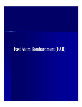 Fast Atom Bombardment (FAB)