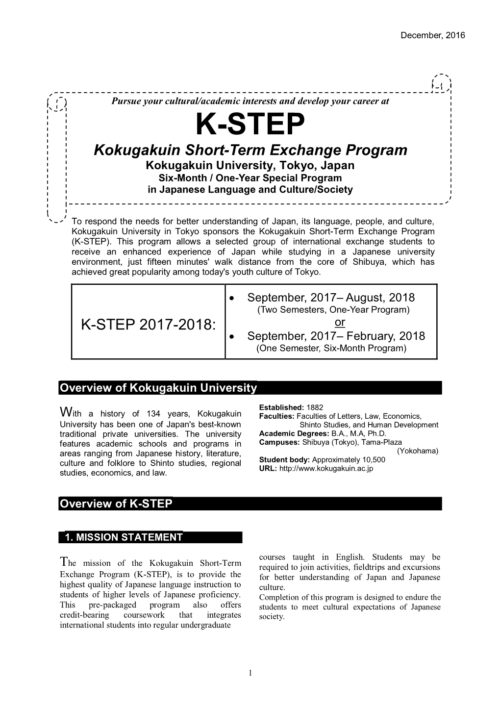 K-STEP Kokugakuin Short-Term Exchange Program Kokugakuin University, Tokyo, Japan Six-Month / One-Year Special Program in Japanese Language and Culture/Society