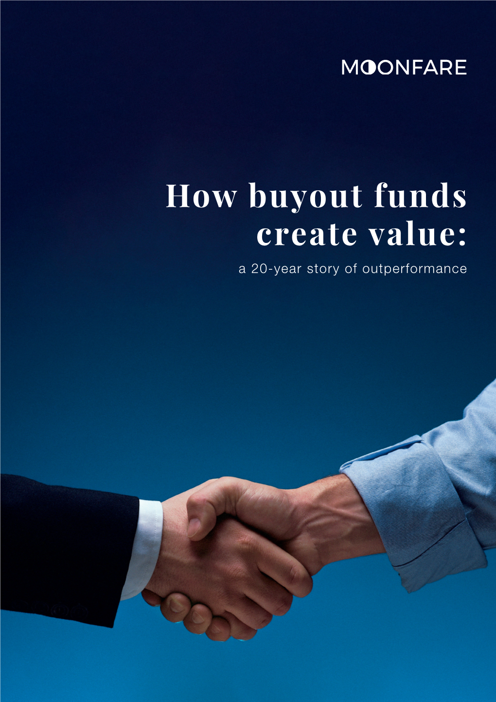 How Buyout Funds Create Value: a 20-Year Story of Outperformance of All Global Private Capital in 2019, 32% Was Invested Into Buyout Funds.1