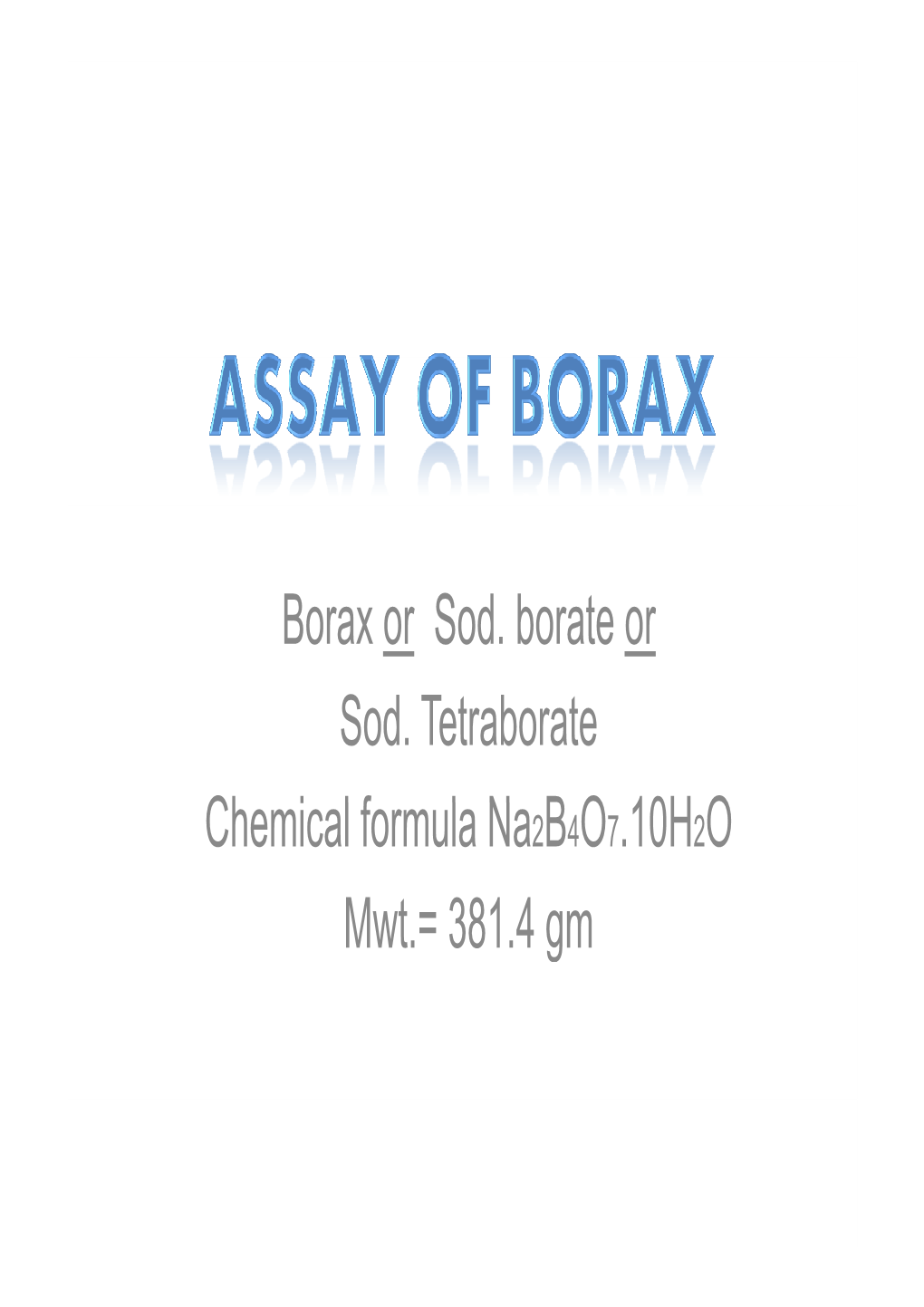 Borax Or Sod. Borate Or Sod. Tetraborate Ch I Lf L N BO 10HO