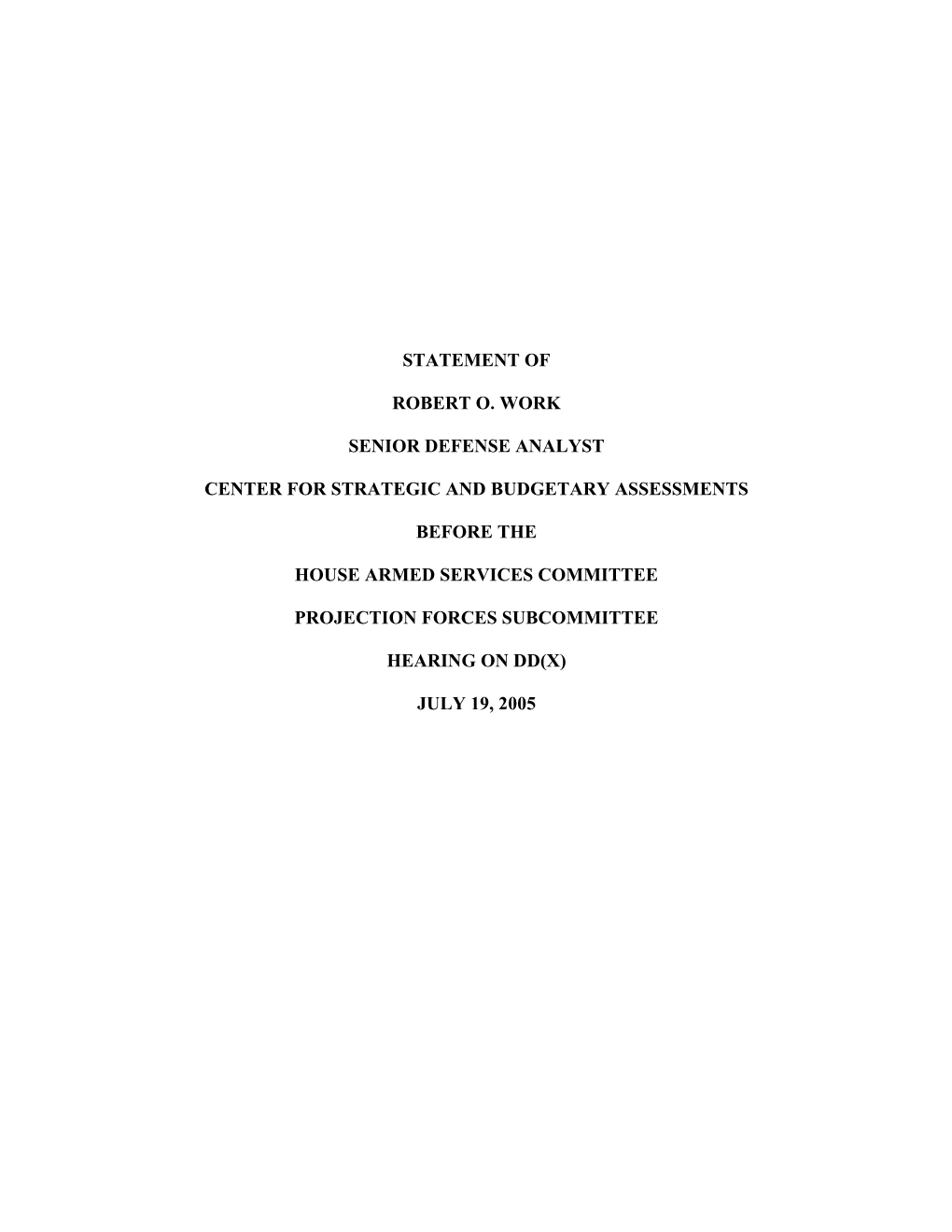 Statement of Robert O. Work Senior Defense Analyst Center for Strategic and Budgetary Assessments Before the House Armed Servic