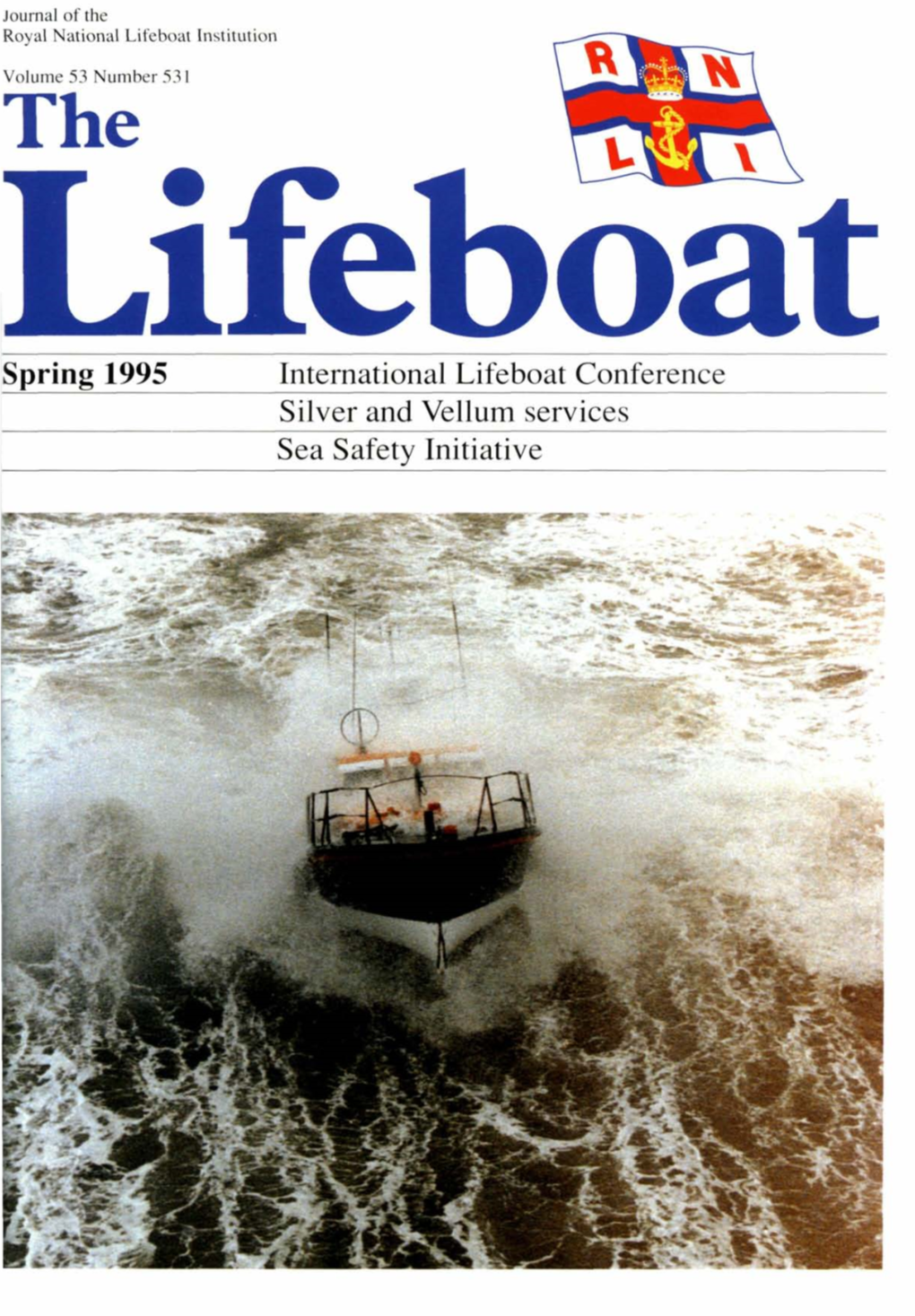 Spring 1995 International Lifeboat Conference Silver and Vellum Services Sea Safety Initiative Last Yean Legacies Helped Us Launch Over 5,000 Times