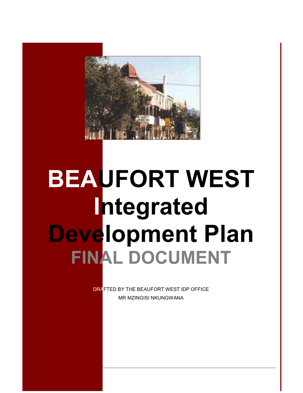 Beaufort West Integrated Development Planning Pays Special Attention to LED As a Centre, Where Infrastructure Is in Function of the Latter