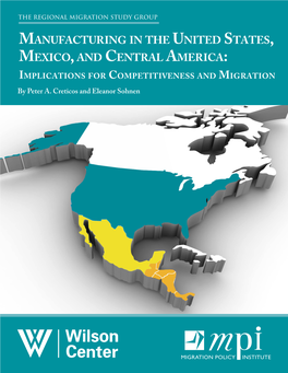 Manufacturing in the United States, Mexico, and Central America: Implications for Competitiveness and Migration by Peter A