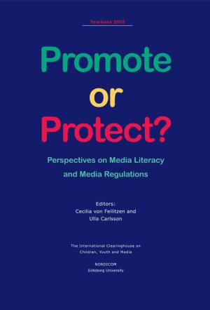 Promote Or Protect? Perspectives on Media Literacy and Media Regulations