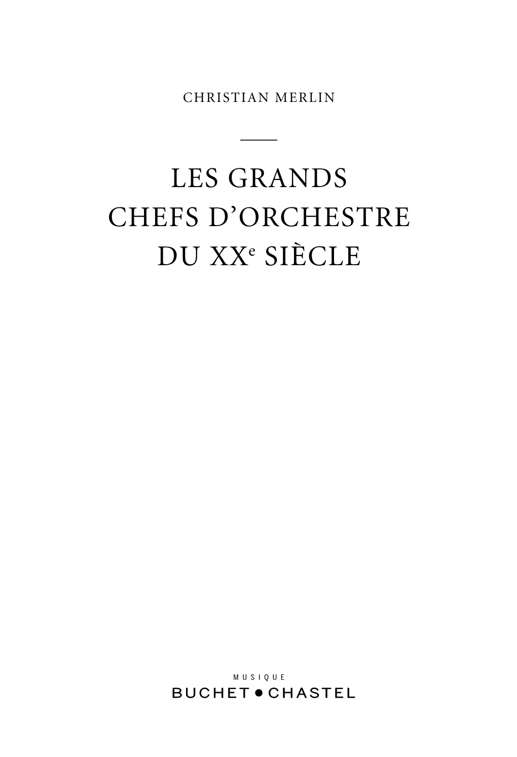 LES GRANDS CHEFS D'orchestre DU Xxe SIÈCLE
