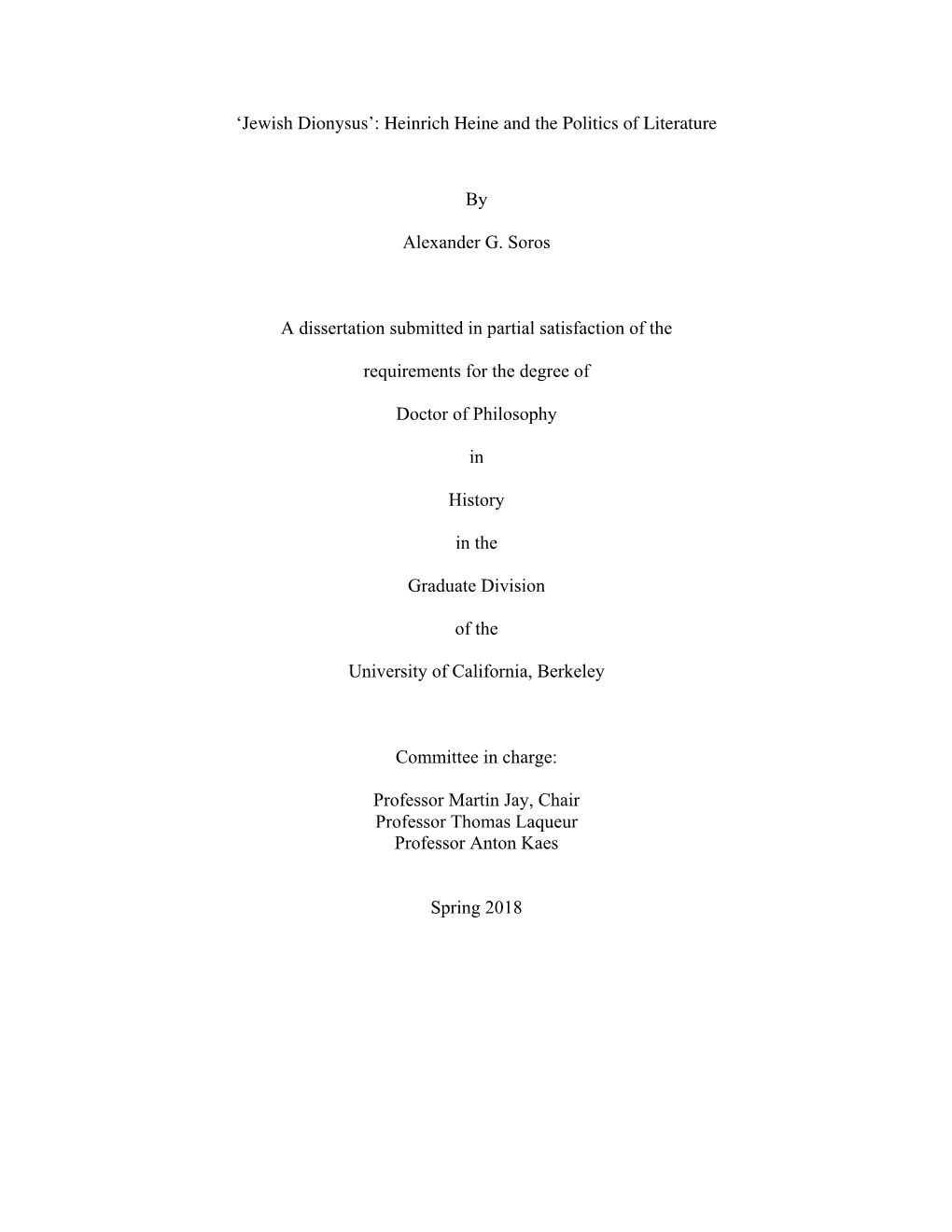 'Jewish Dionysus': Heinrich Heine and the Politics of Literature by Alexander G. Soros a Dissertation Submitted in Partial S