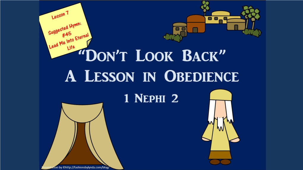 2017-18 Lesson 7 1 Nephi 2 Don't Look Back a Lesson In