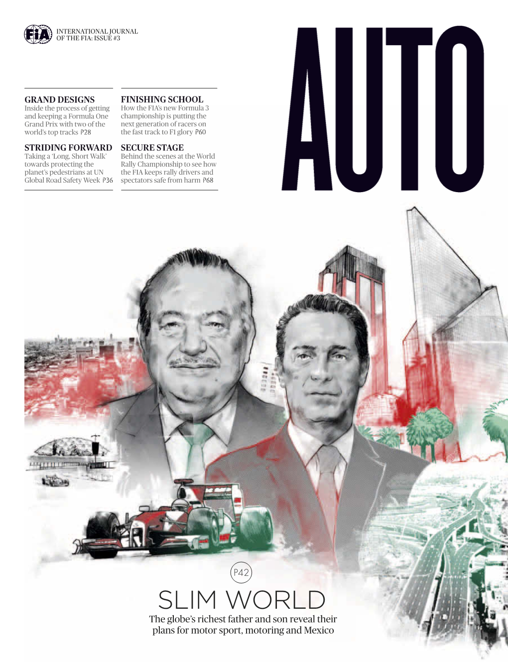 SLIM WORLD the Globe’S Richest Father and Son Reveal Their Plans for Motor Sport, Motoring and Mexico ENGINEERED to EXCITE