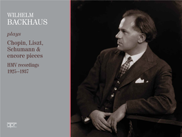 Wilhelm Backhaus Plays Chopin, Liszt, Schumann & Encore Pieces