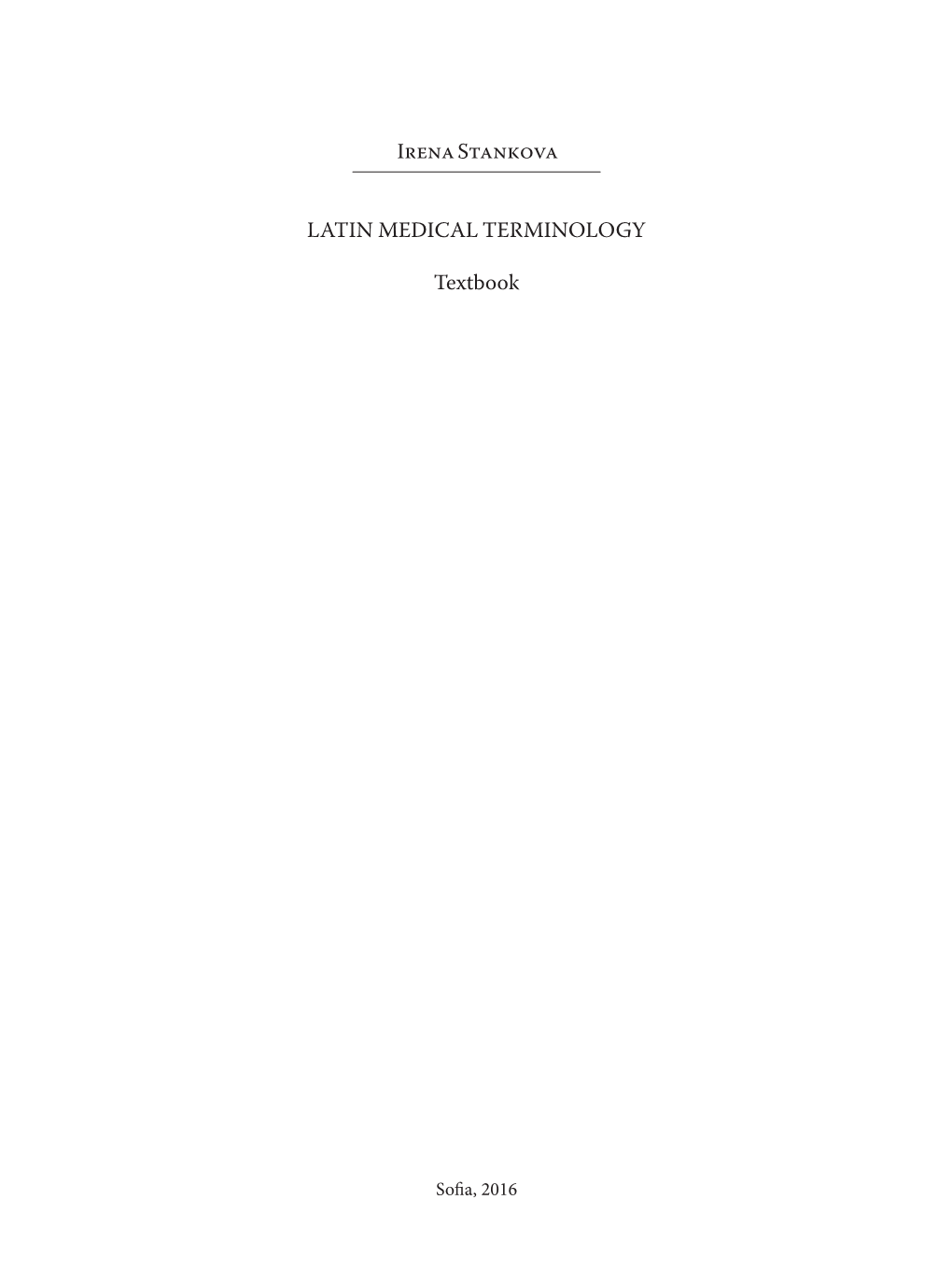 Irena Stankova LATIN MEDICAL TERMINOLOGY Textbook