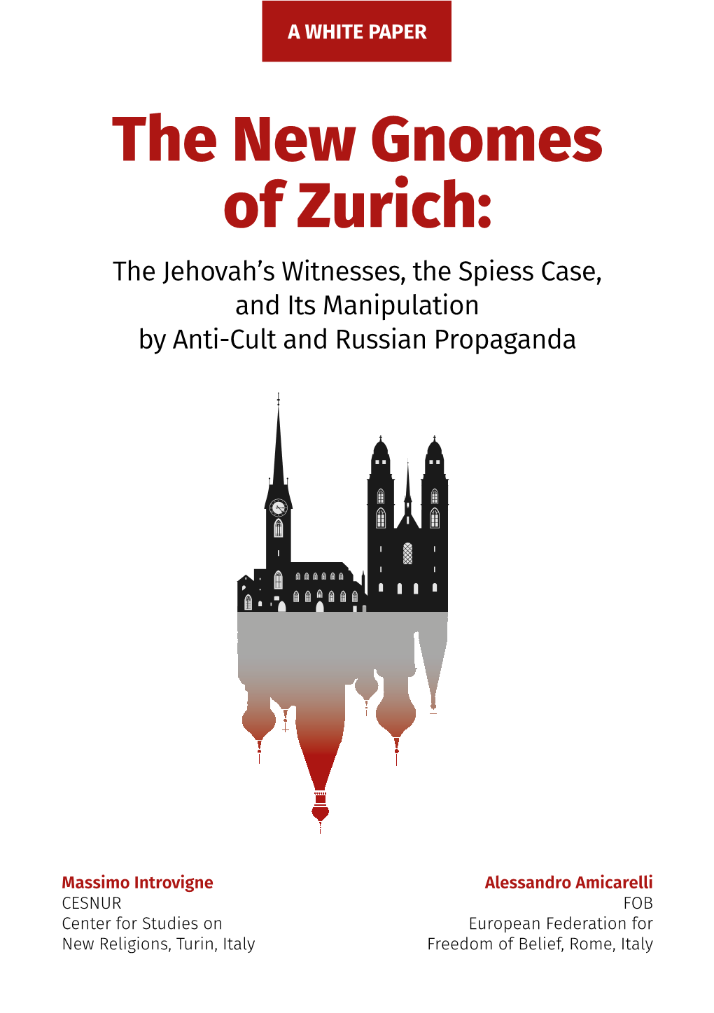 The New Gnomes of Zurich: the Jehovah’S Witnesses, the Spiess Case, and Its Manipulation by Anti-Cult and Russian Propaganda