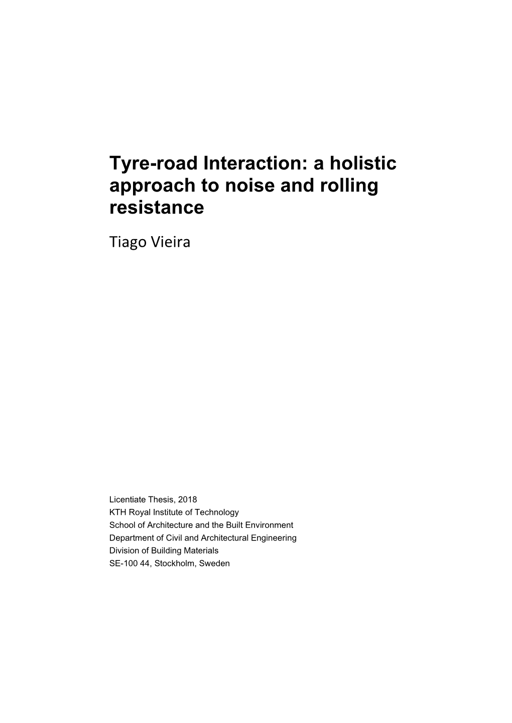 Tyre-Road Interaction: a Holistic Approach to Noise and Rolling Resistance Tiago Vieira