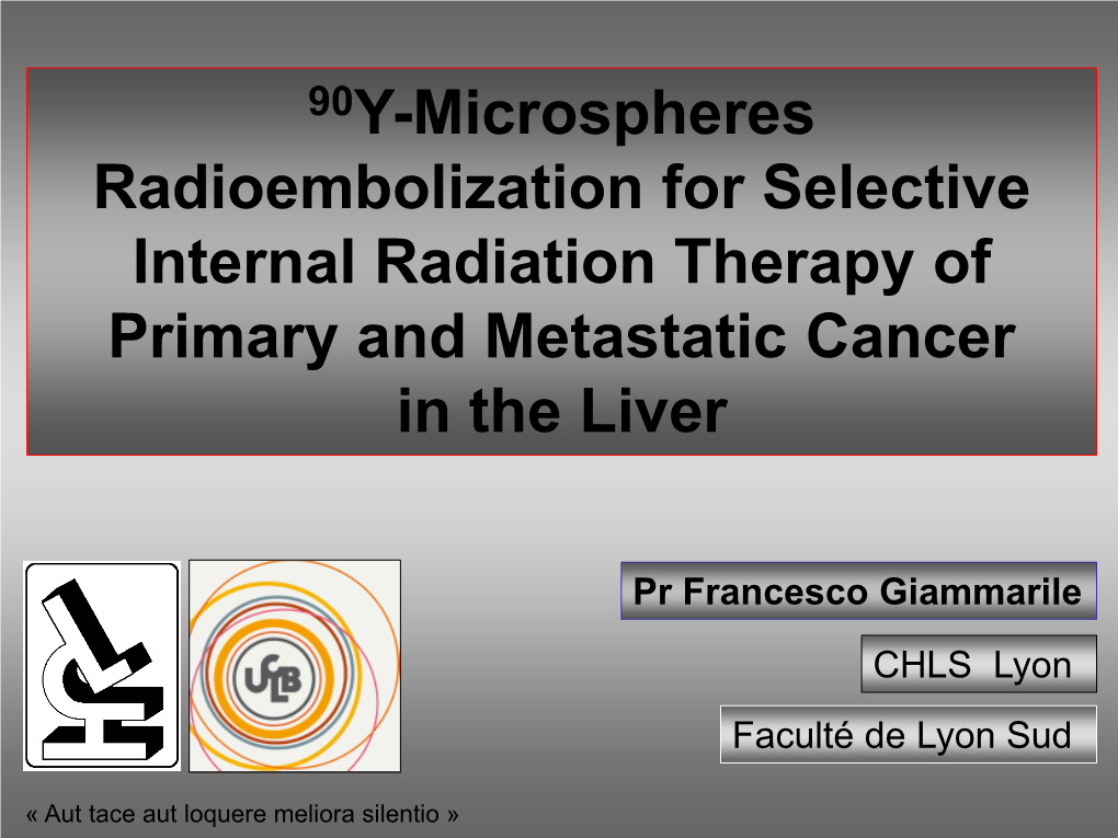 90Y-Microspheres Radioembolization for Selective Internal Radiation Therapy of Primary and Metastatic Cancer in the Liver