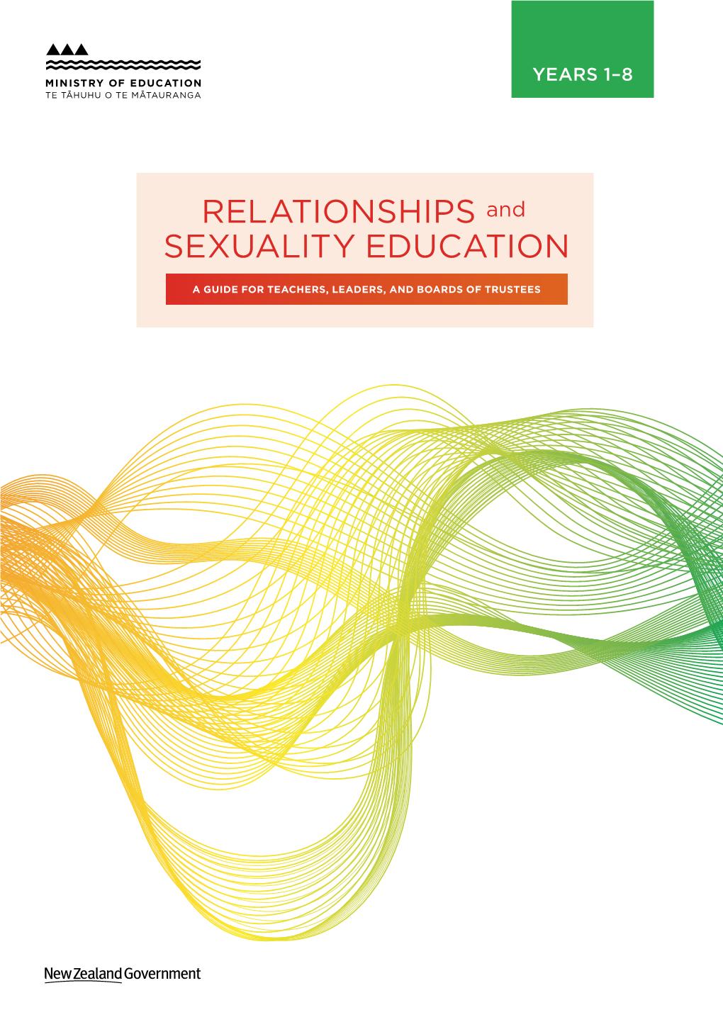 RELATIONSHIPS and SEXUALITY EDUCATION YEARS 1—8 Published 2020 by the Ministry of Education PO Box 1666, Wellington 6140, New Zealand