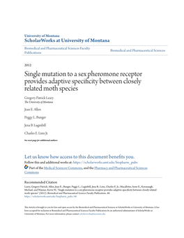 Single Mutation to a Sex Pheromone Receptor Provides Adaptive Specificity Between Closely Related Moth Species Gregory Patrick Leary the University of Montana