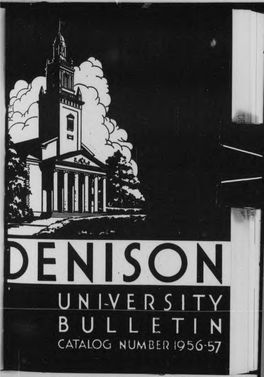 Denison University Bulletin, Granville, Ohio 1956-1957, 126Th Academic Year