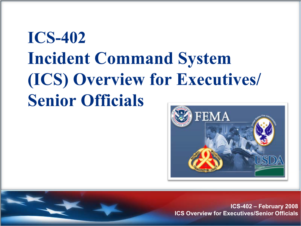 Incident Command System (ICS) Overview for Executives/ Senior Officials