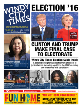 CLINTON and TRUMP MAKE FINAL CASE to ELECTORATE Windy City Times Election Guide Inside SWITCHING SIDES HRC Now Backing Tammy Duckworth