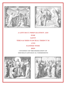 A Liturgy Preparation Aid for Lent, Triduum, & Easter Time 2018 Contents