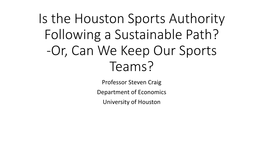 Is the Houston Sports Authority Following a Sustainable Path? -Or