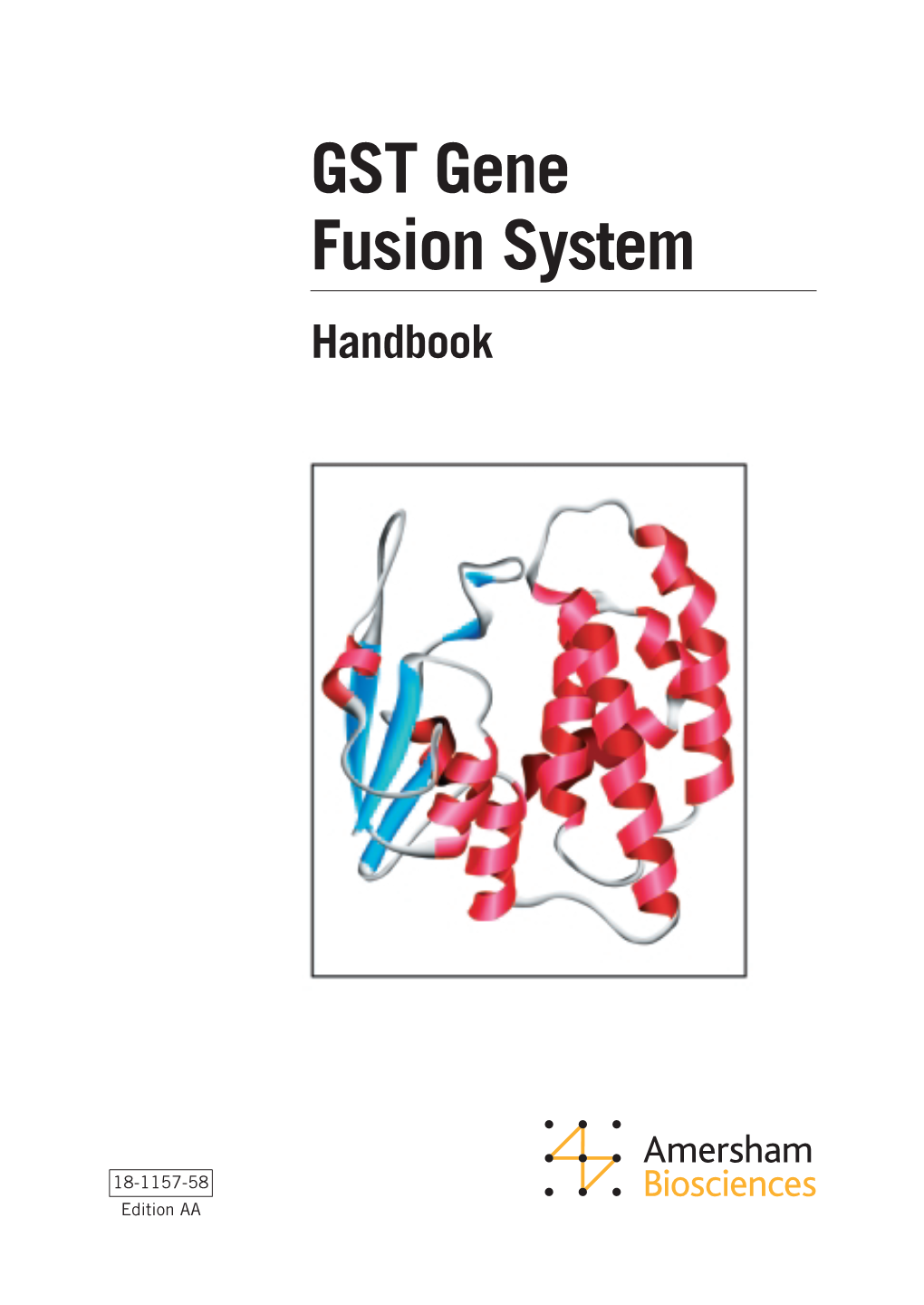GST Gene Fusion System Handbook Production: RAK Design AB Handbook