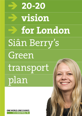 ONE WORLD. ONE CHANCE. Vote Green Party ‡ 2020 Vision for London ‡ 7 Key Policies for Real Progress
