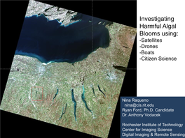 Investigating Harmful Algal Blooms Using: -Satellites -Drones -Boats -Citizen Science
