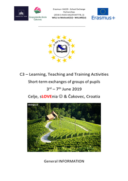 C3 – Learning, Teaching and Training Activities Short-Term Exchanges of Groups of Pupils 3Rd – 7Th June 2019 Celje, Slovenia  & Čakovec, Croatia