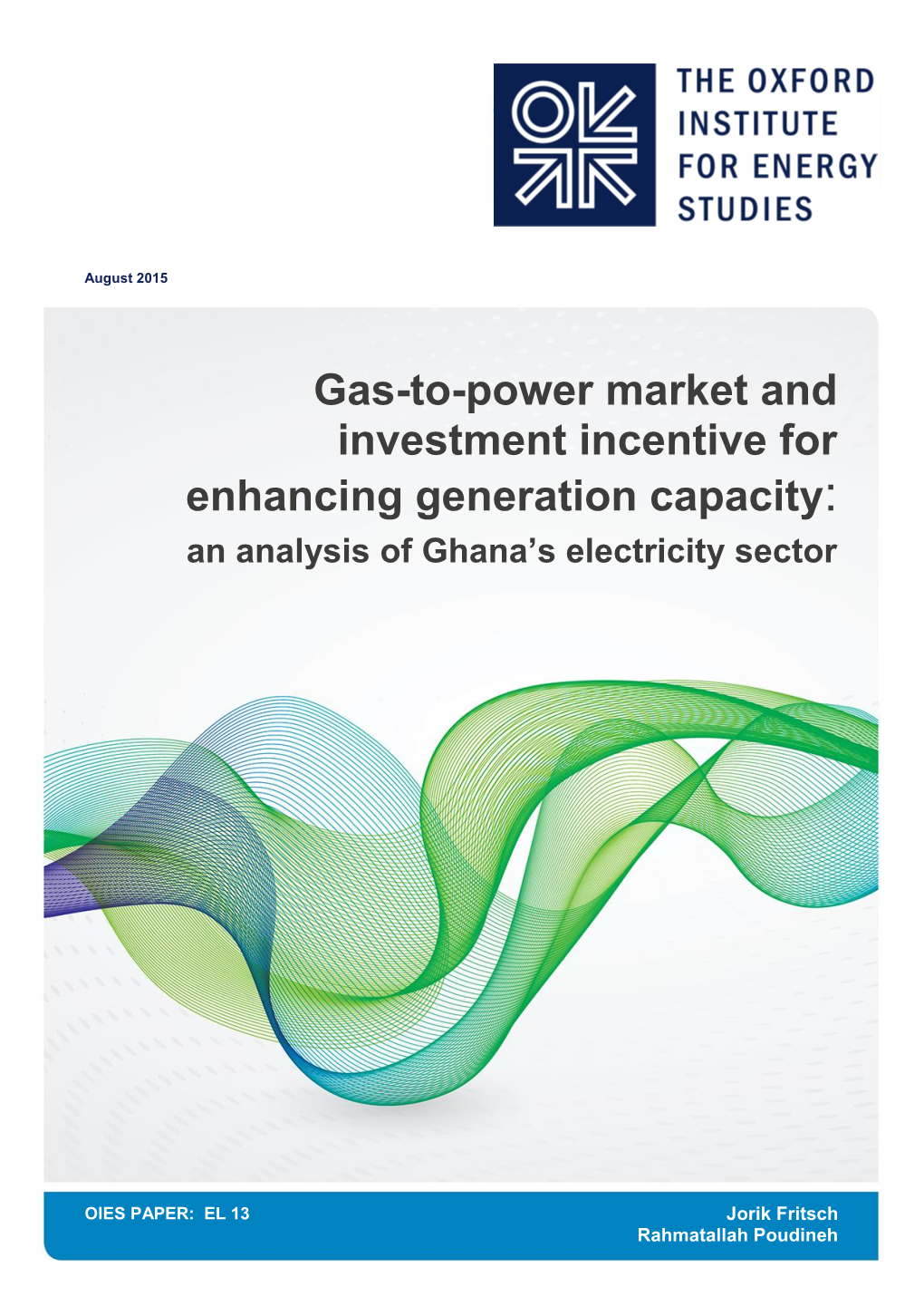 Gas-To-Power Market and Investment Incentive for Enhancing Generation Capacity: an Analysis of Ghana’S Electricity Sector