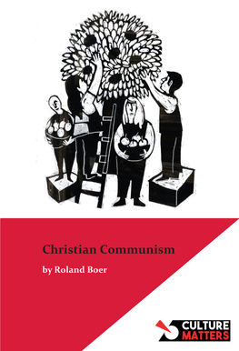 Christian Communism by Roland Boer First Published 2018 by Culture Matters