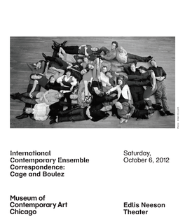 Cage and Boulez Saturday, October 6, 2012 Edlis Neeson Theater
