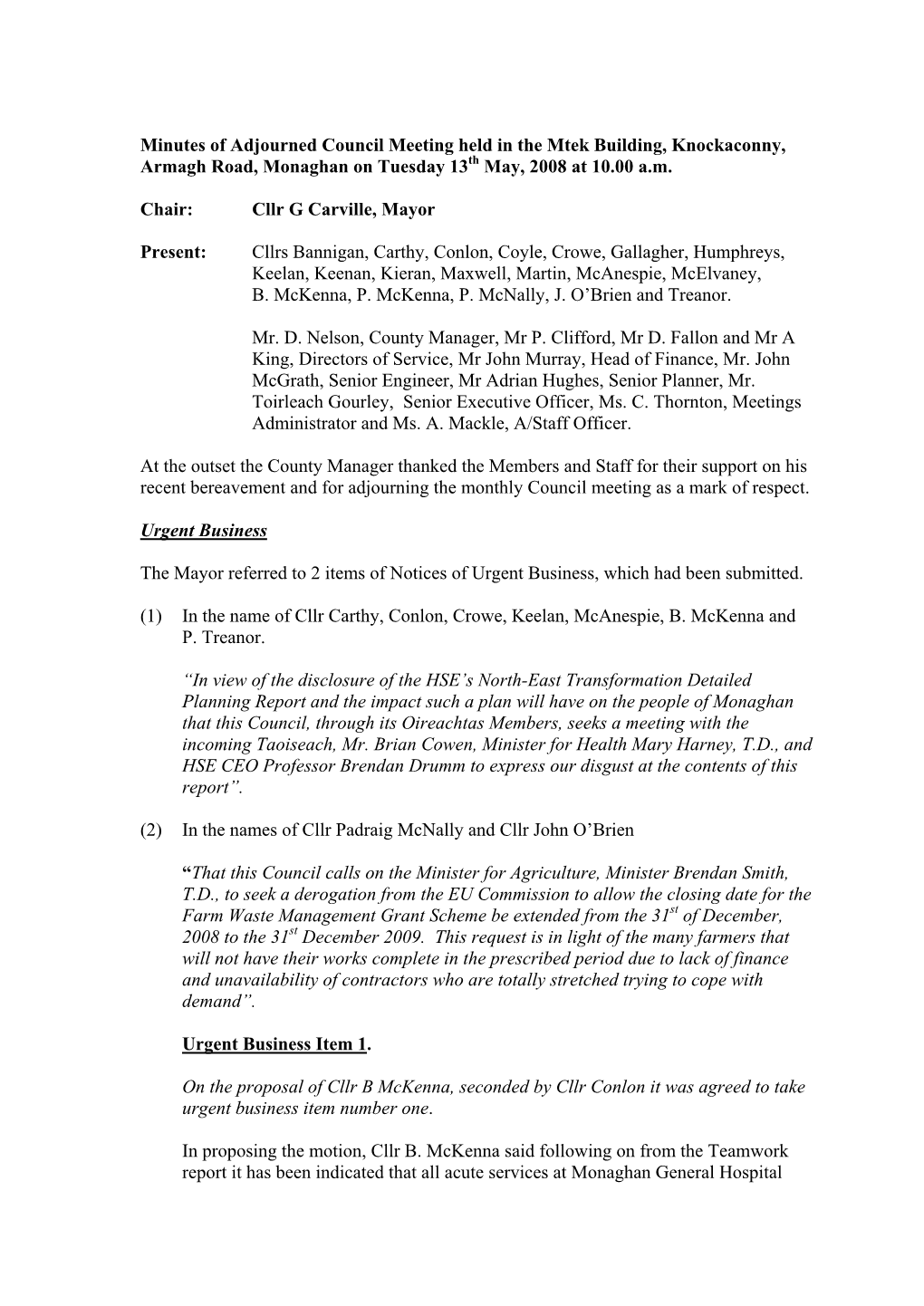 Minutes of Adjourned Council Meeting Held in the Mtek Building, Knockaconny, Armagh Road, Monaghan on Tuesday 13Th May, 2008 at 10.00 A.M