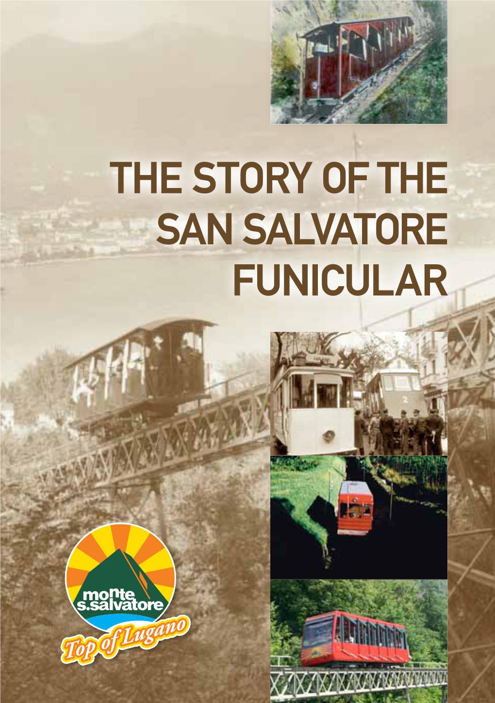 The Story of the San Salvatore Funicular the Story of the San Salvatore Funicular