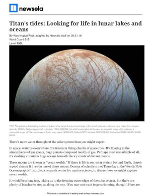 Titan's Tides: Looking for Life in Lunar Lakes and Oceans by Washington Post, Adapted by Newsela Staff on 08.31.16 Word Count 615 Level 950L