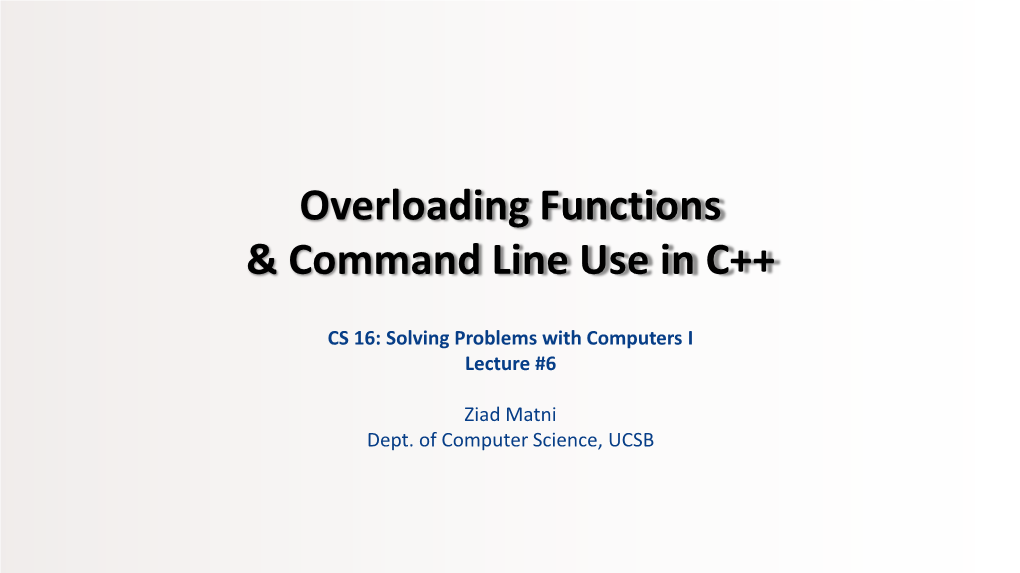 Overloading Functions & Command Line Use In