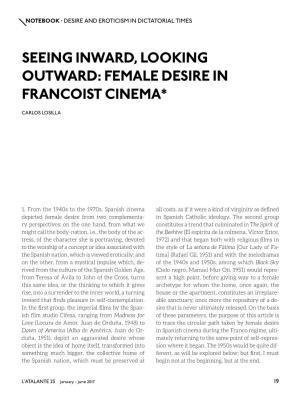 Seeing Inward, Looking Outward: Female Desire in Francoist Cinema*