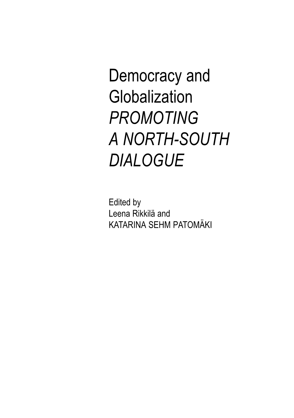 Democracy and Globalization PROMOTING a NORTH-SOUTH DIALOGUE