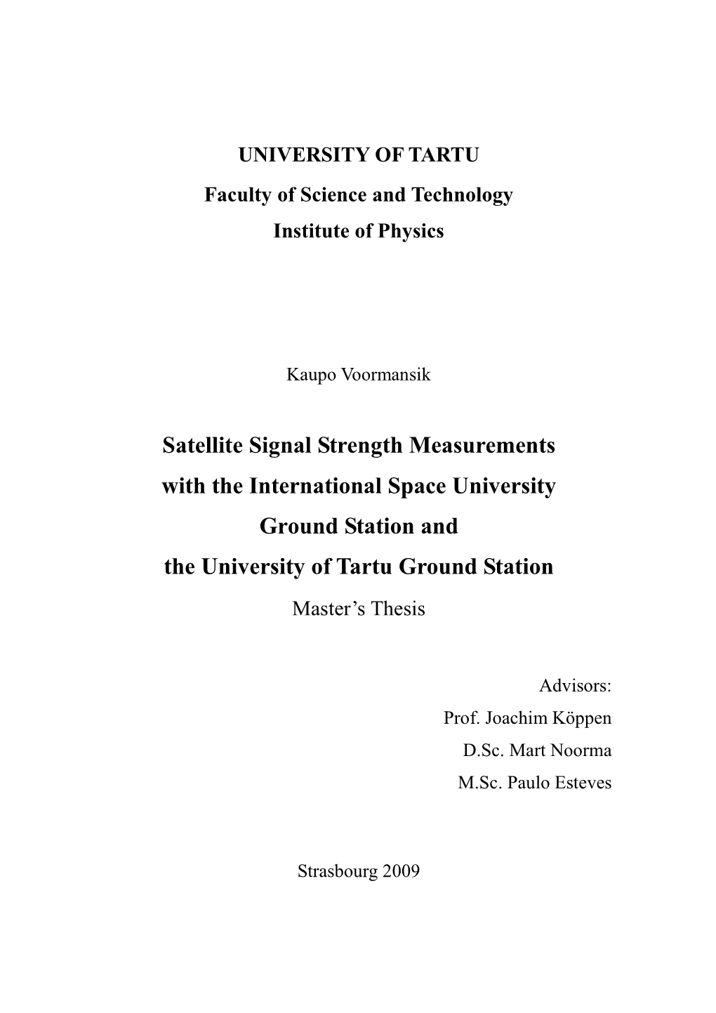 Satellite Signal Strength Measurements with the International Space University Ground Station and the University of Tartu Ground Station Master’S Thesis