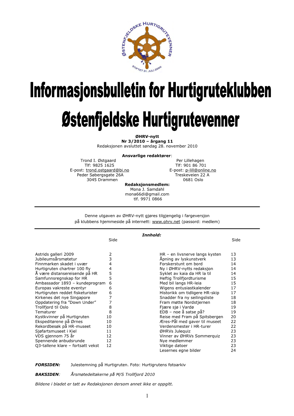 ØHRV-Nytt Nr 3/2010 – Årgang 11 Redaksjonen Avsluttet Søndag 28