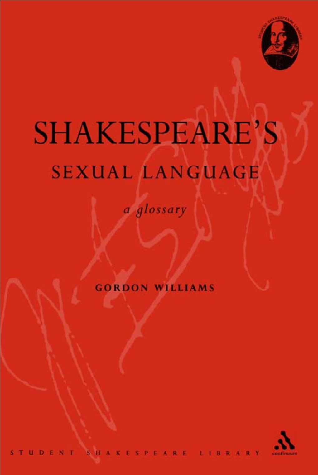 SHAKESPEARE's SEXUAL LANGUAGE STUDENT SHAKESPEARE LIBRARY Series Editor Sandra Clark (Birkbeck College, University of London)