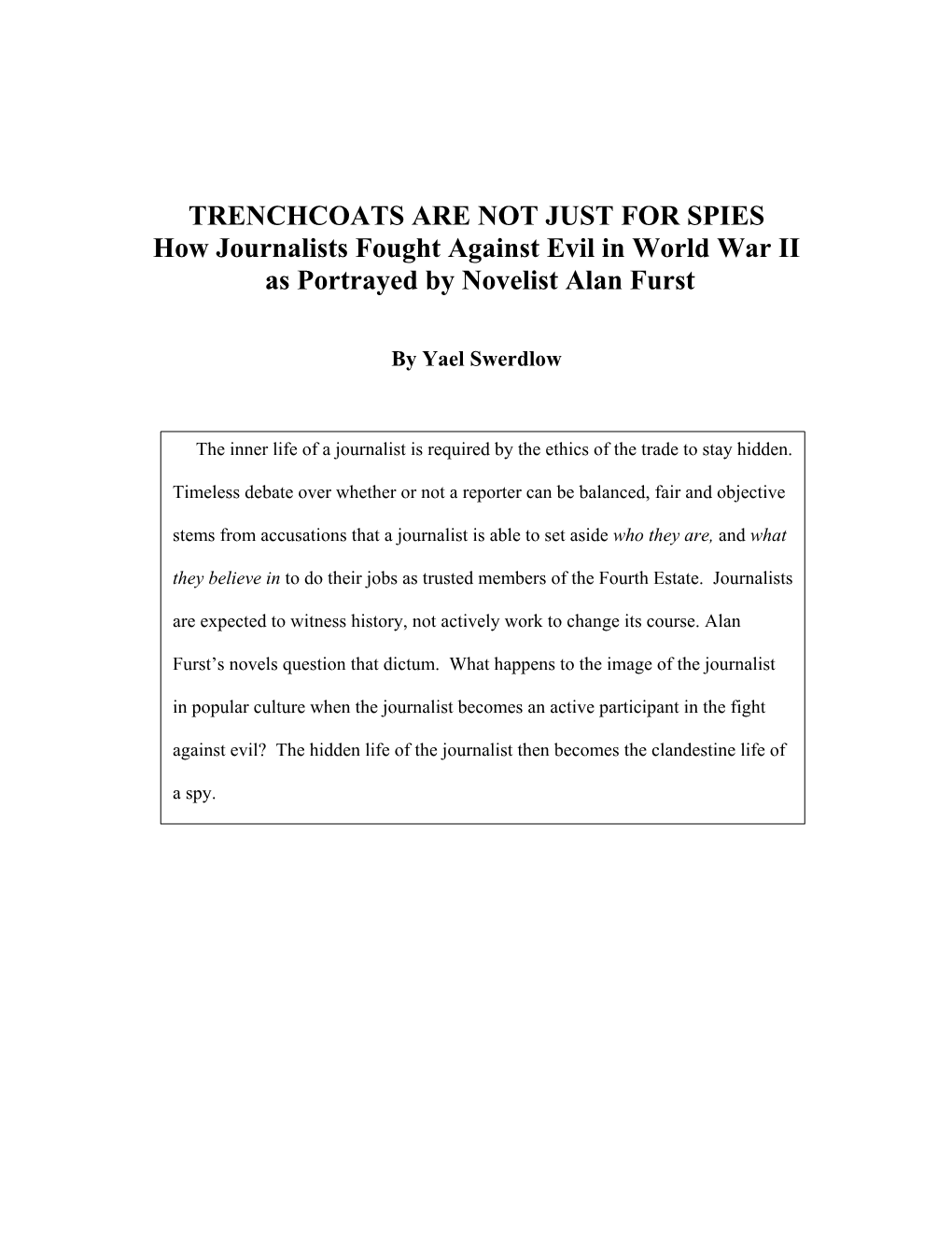 TRENCHCOATS ARE NOT JUST for SPIES: How Journalists Fought Against Evil in World War II As Portrayed by Novelist Alan Furst by Yael Swerdlow 2