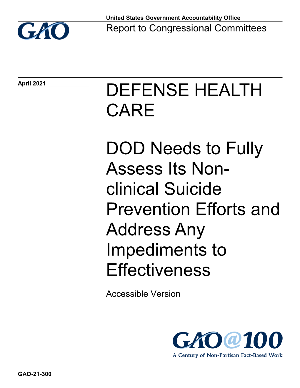 Dod Needs to Fully Assess Its Non-Clinical Suicide Prevention Efforts and Address Any Impediments to Effectiveness,” Dated March 5, 2021 (GAO Code 104169)